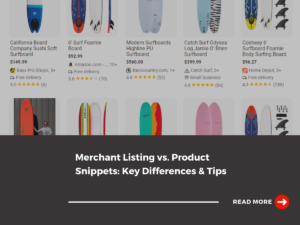 Merchant Listing vs. Product Snippets Key Differences & Optimization Tips